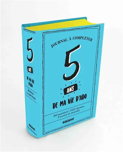 5 ans de ma vie d'ado : journal à compléter : 365 questions, 1.825 réponses, 5 années de souvenirs