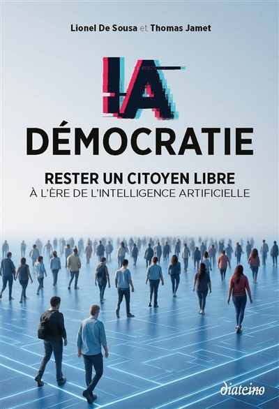 IA démocratie : rester un citoyen libre à l'ère de l'intelligence artificielle