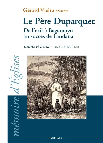 Lettres et écrits. Vol. 3. De l'exil à Bagamoyo au succès de Landana : 1870-1876