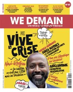 We demain : une revue pour changer d'époque, n° 41. Vive la crise
