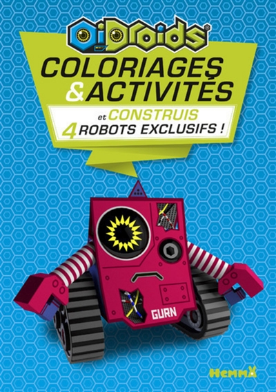 OiDroids : coloriages & activités + construis 4 robots exclusifs ! : Gurn