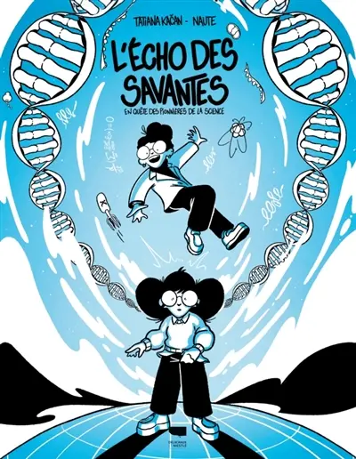 L'écho des savantes : en quête des pionnières de la science
