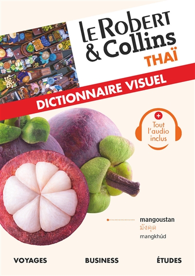 Le Robert & Collins thaïlandais : dictionnaire visuel : voyages, business, études