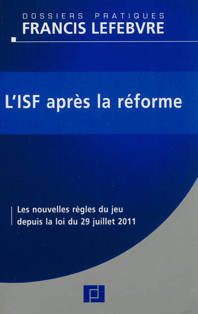 L'ISF après la réforme : les nouvelles règles du jeu depuis la loi du 29 juillet 2011