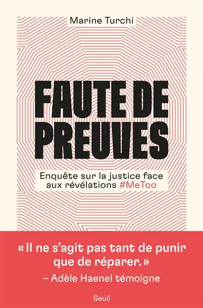 Faute de preuves : enquête sur la justice face aux révélations #MeToo
