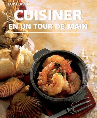 Cuisiner en un tour de main