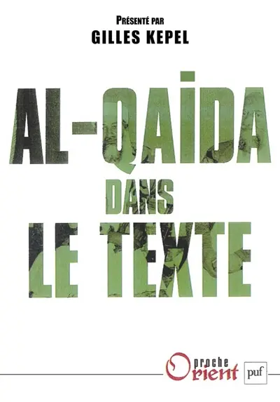 Al-Qaida dans le texte : écrits d'Oussama ben Laden, Abdallah Azzam, Ayman al-Zawahiri et Abou Moussab al-Zarqawi