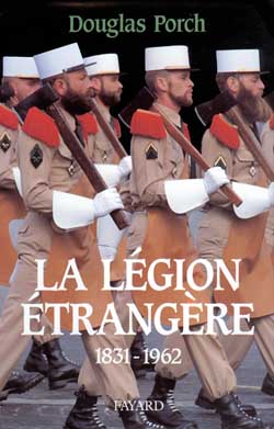 La Légion étrangère : 1831-1962