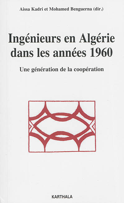 Ingénieurs en Algérie dans les années 1960 : une génération de la coopération
