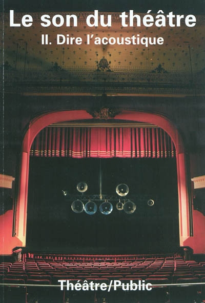 Théâtre-public, n° 199. Le son du théâtre (2) : dire l'acoustique