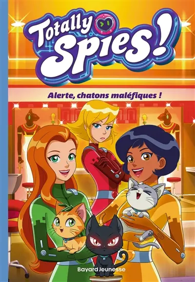 Totally Spies !. Vol. 6. Alerte, chatons maléfiques !