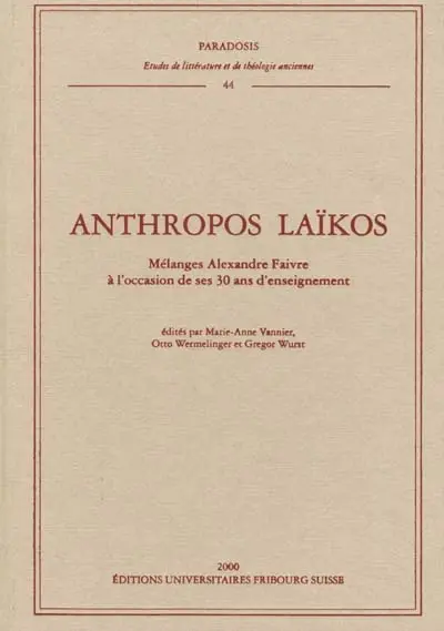 Anthropos Laïkos : mélanges Alexandre Faivre à l'occasion de ses 30 ans d'enseignement