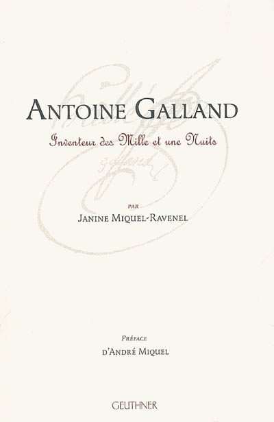 Antoine Galland : inventeur des Mille et une nuits