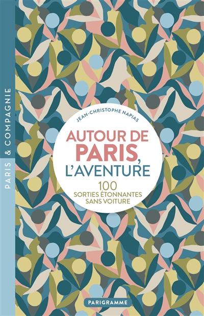Autour de Paris, l'aventure...