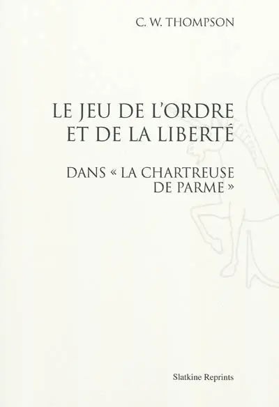 Le jeu de l'ordre et de la liberté dans La chartreuse de Parme