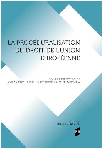La procéduralisation du droit de l'Union européenne
