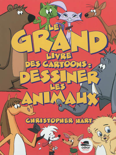 Le grand livre des cartoons : dessiner les animaux
