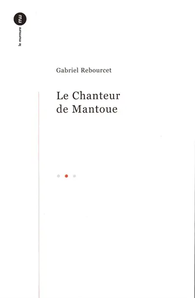 Le chanteur de Mantoue : récit