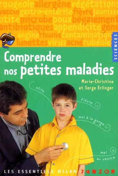 Comprendre nos petites maladies