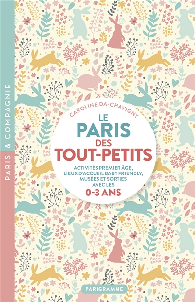 Le Paris des tout-petits : activités premier âge, lieux d'accueil baby friendly, musées et sorties avec les 0-3 ans