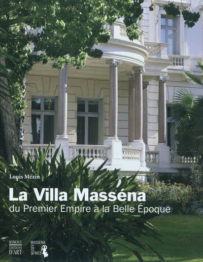 La villa Masséna : du premier Empire à la Belle Epoque