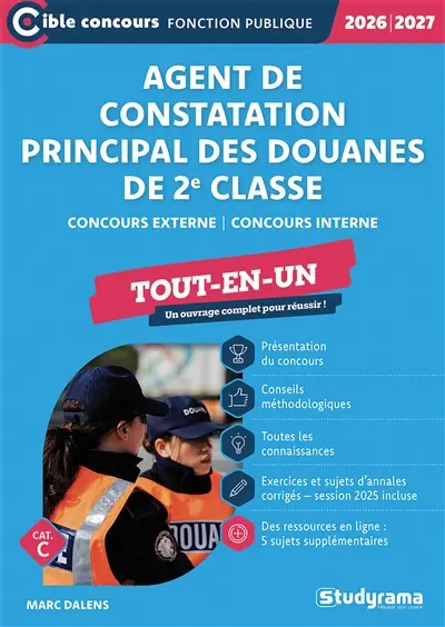 Agent de constatation principal des douanes de 2e classe : concours externe, concours interne, cat. C : tout-en-un, 2026-2027 Agent de constatation principal des douanes de 2e classe : concours externe, concours interne, cat. C : tout-en-un, 2026-2027