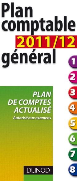 Plan comptable général 2011-2012 : plan de comptes actualisé : autorisé aux examens