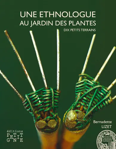 Une ethnologue au Jardin des Plantes : dix petits terrains
