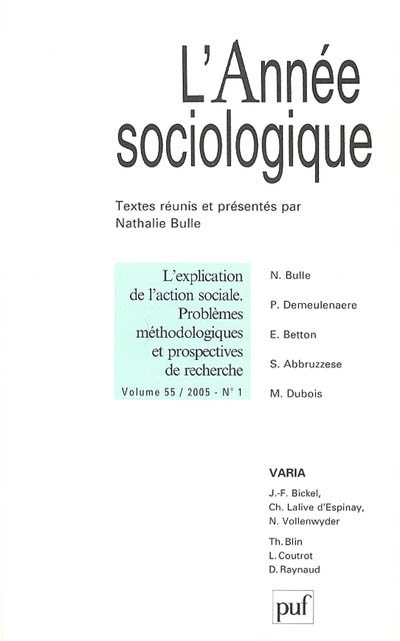 Année sociologique (L'), n° 1 (2005). L'explication de l'action sociale : problèmes méthodologiques et prospectives de recherche
