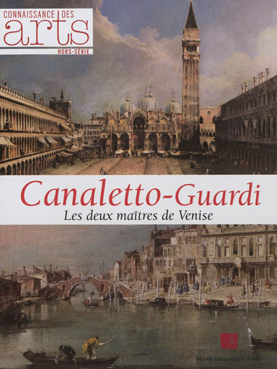 Canaletto-Guardi : les deux maîtres de Venise