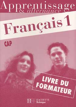 Français, CAP : livre du formateur. Vol. 1