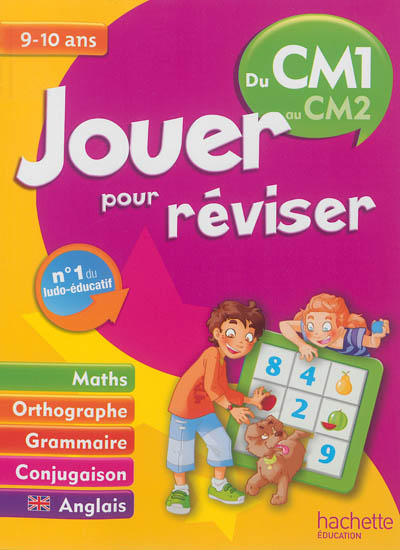 Jouer pour réviser, du CM1 au CM2, 9-10 ans : maths, orthographe, grammaire, conjugaison, anglais