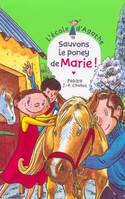 L'école d'Agathe. Vol. 28. Sauvons le poney de Marie !