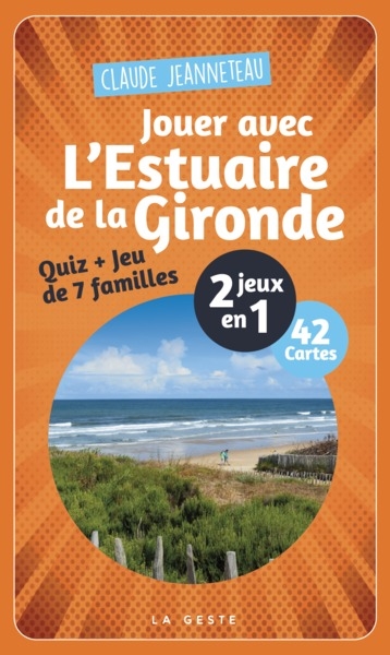 Jouer avec l'estuaire de la Gironde : 2 jeux en 1 : 42 cartes