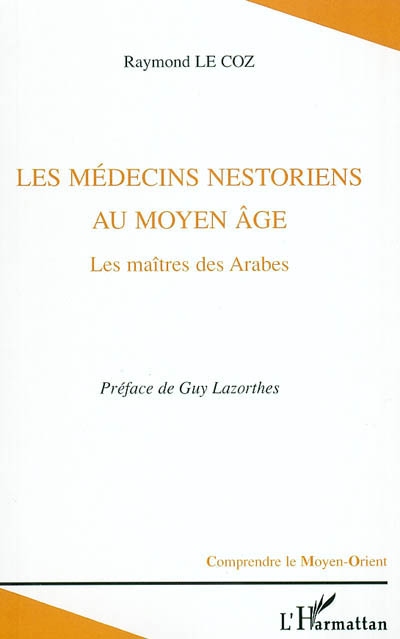 Les médecins nestoriens au Moyen Age : les maîtres des Arabes