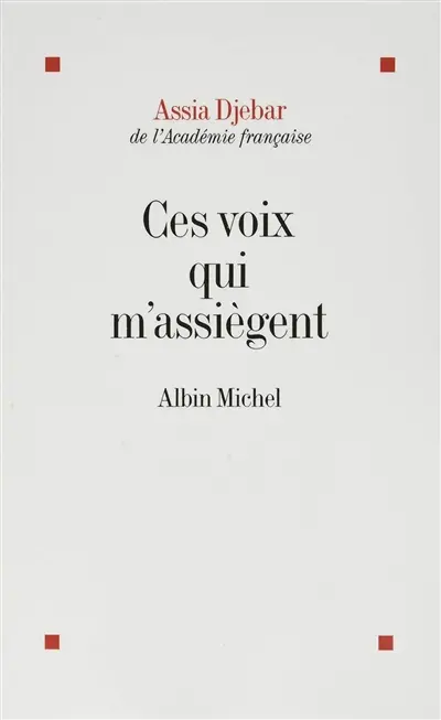 Ces voix qui m'assiègent : en marge de ma francophonie