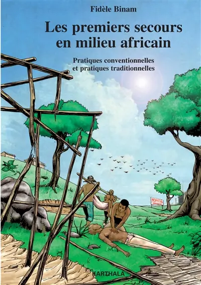 Les premiers secours en milieu africain : pratiques conventionnelles et pratiques traditionnelles