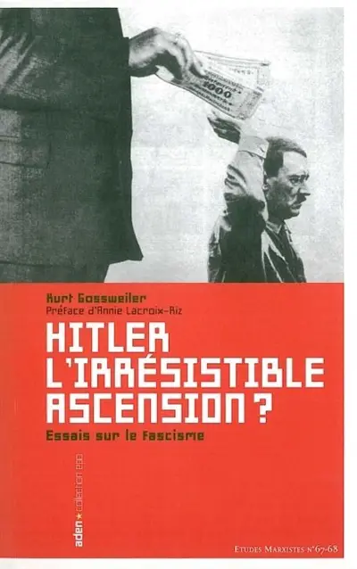 Hitler, l'irrésistible ascension ? : essais sur le fascisme