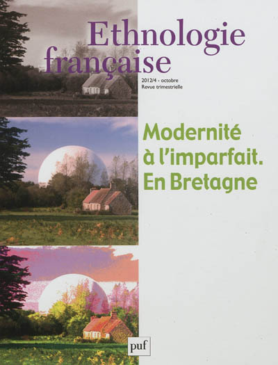 Ethnologie française, n° 4 (2012). Modernité à l'imparfait : en Bretagne