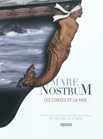 Mare nostrum : les Corses et la mer
