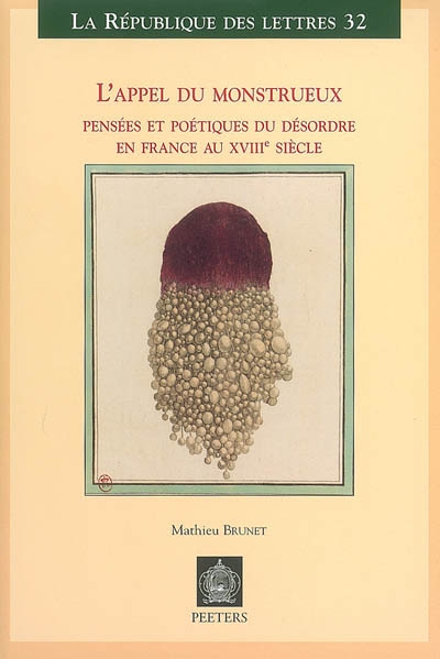 L'appel du monstrueux : pensées et poétiques du désordre en France au XVIIIe siècle