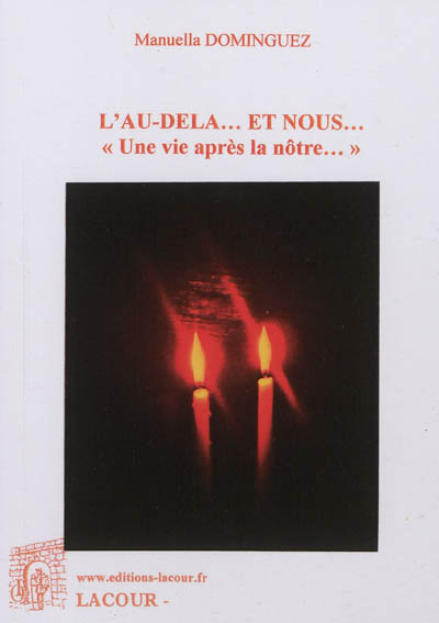 L'au-delà... et nous... :...