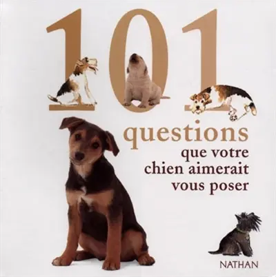 101 questions que votre chien aimerait vous poser