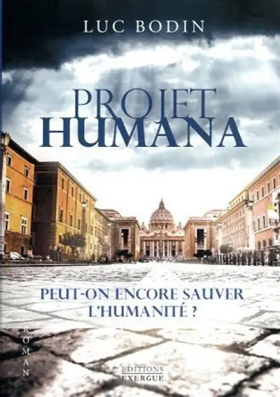 Projet humana : peut-on encore sauver l'humanité ?