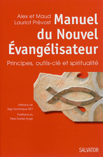 Manuel du nouvel évangélisateur : principes, outils-clé et spiritualité