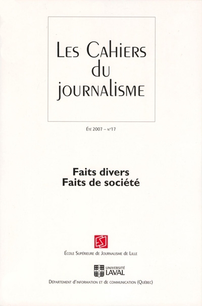 Les Cahiers du journalisme. Vol. 17. Faits divers, faits de société
