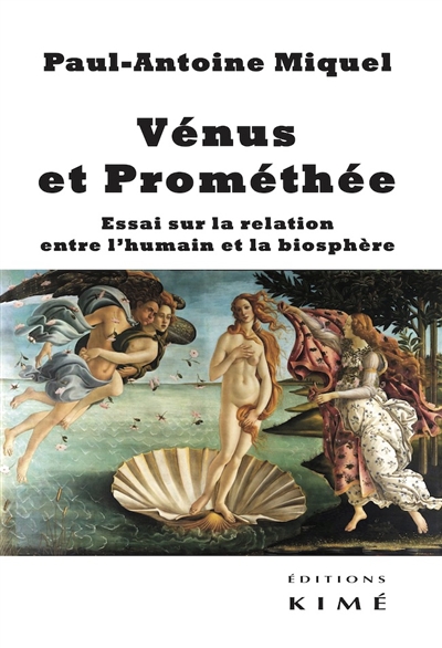 Vénus et Prométhée : essai sur la relation entre l'humain et la biosphère