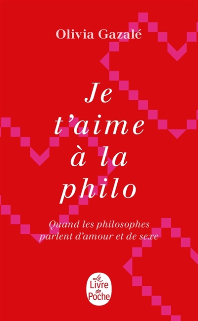 Je t'aime à la philo :...