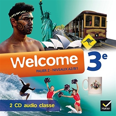 Welcome, anglais 3e : palier 2, niveaux A2-B1 : 2 CD audio classe