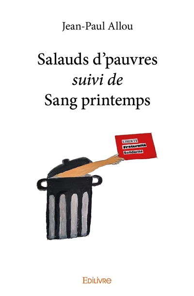 Salauds d’pauvres suivi de...